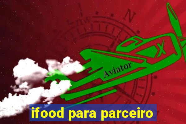 ifood para parceiro